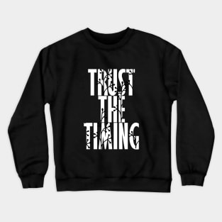 Trust The Timing Crewneck Sweatshirt